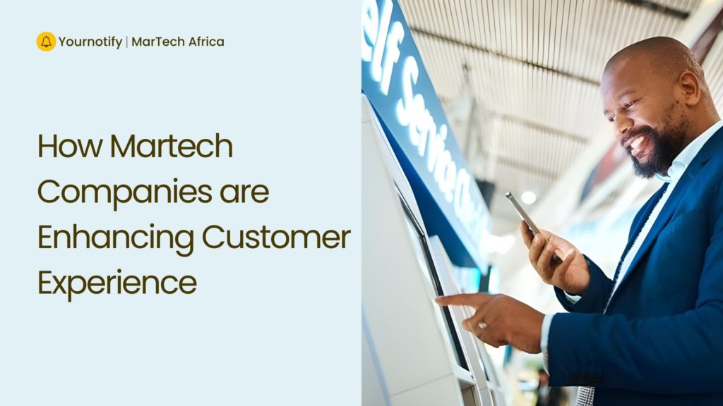 How Martech Companies are Enhancing Customer Experience