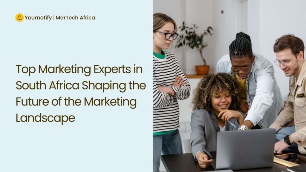 Top Marketing Experts in South Africa Shaping the Future of the Marketing Landscape