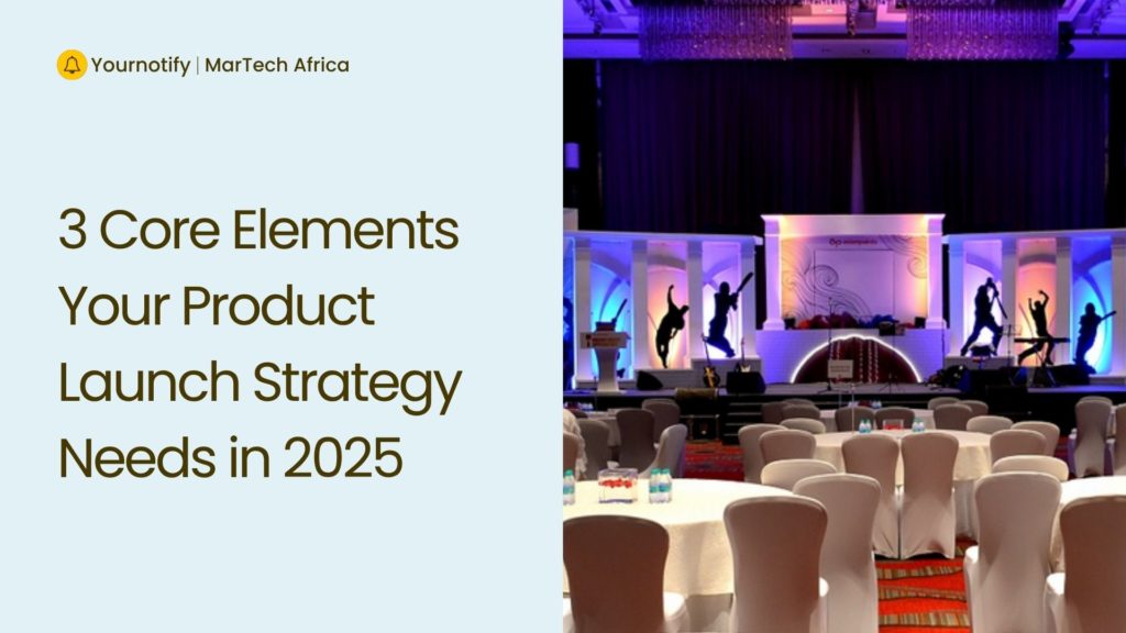 Core Elements Your Product Launch Strategy Needs