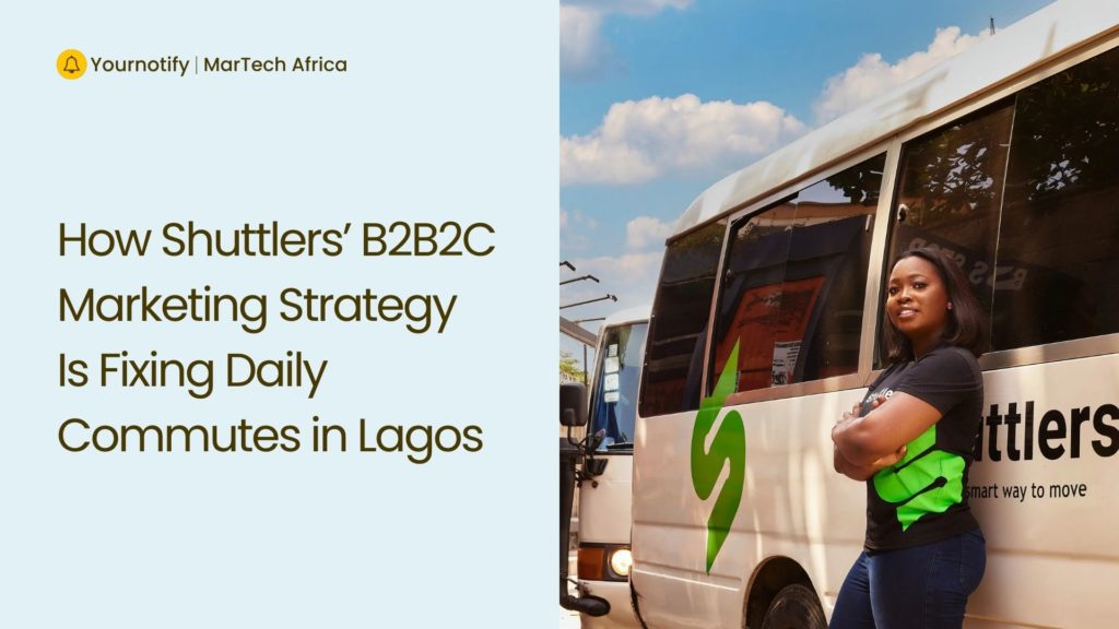 How Shuttlers B2B2C Marketing Strategy Is Fixing Daily Commutes in Lagos